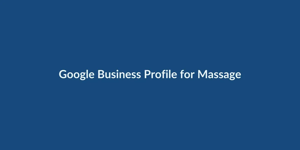 按摩师与按摩店的 Google Business Profile 优化指南 文章主图